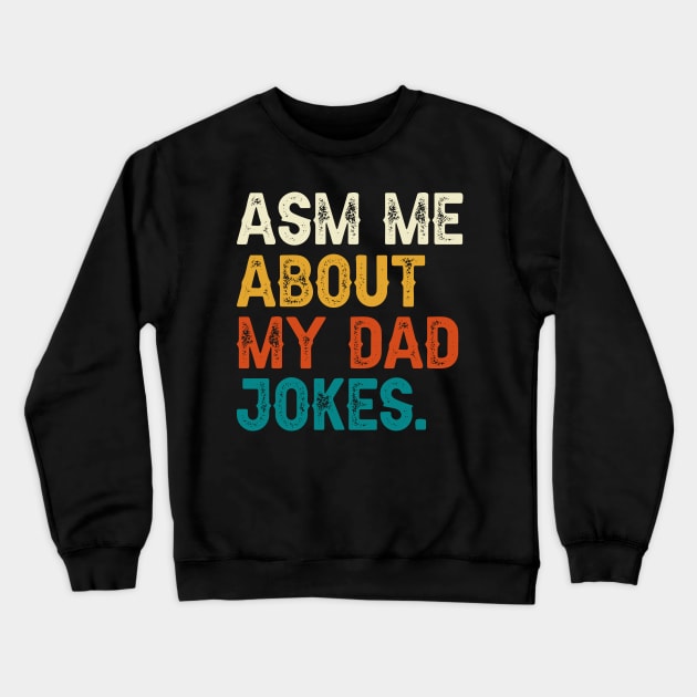 Ask Me About My Dad Jokes Crewneck Sweatshirt by DragonTees